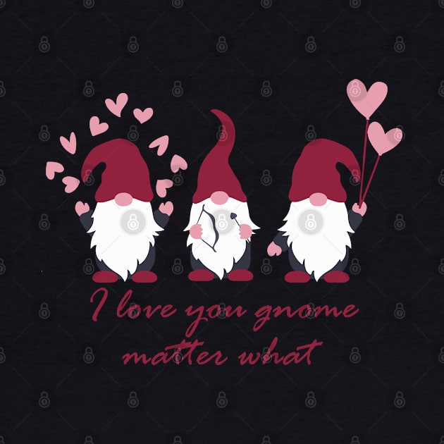 I Love You Gnomes matter what Gnomes Gift for Valentine by Salt88